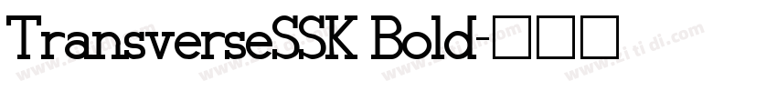 TransverseSSK Bold字体转换